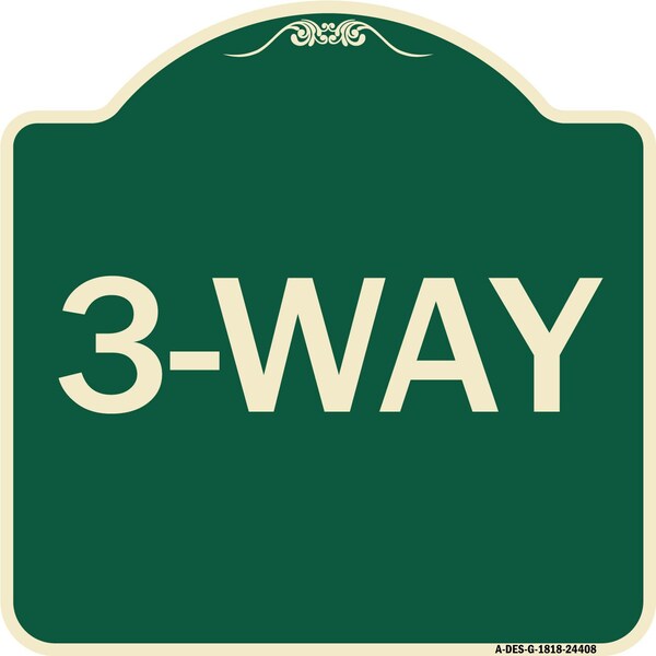 Designer Series Sign-3-Way, Green & Tan Heavy-Gauge Aluminum Sign, 18" x 18", G-1818-24408
